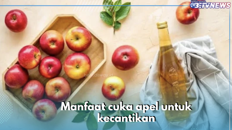 8 Manfaat Cuka Apel untuk Kecantikan, Skincare Alami yang Bikin Awet Muda