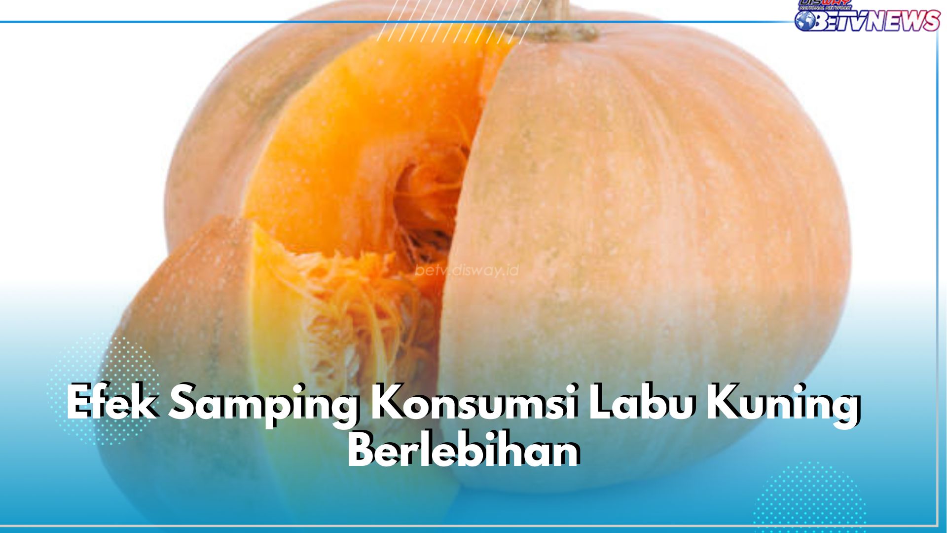 Catat! Ini 5 Efek Samping Makan Labu Kuning Berlebihan, Bisa Sebabkan Masalah Pencernaan