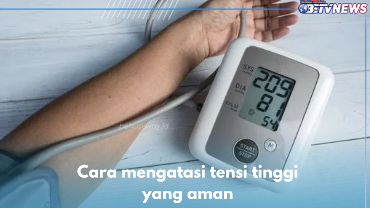 8 Cara Mengatasi Tensi Tinggi, Dijamin Aman dan Efektif, Cek Sekarang