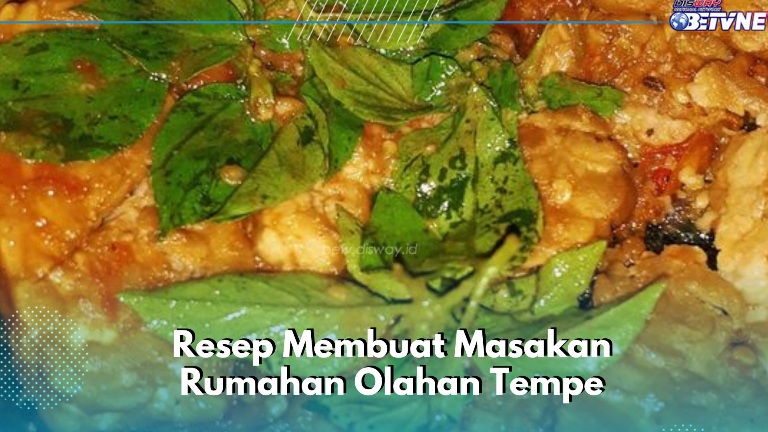 Resep Membuat Masakan Rumahan Tempe Enak dan Lezat, Cocok Jadi Menu Sehari-hari