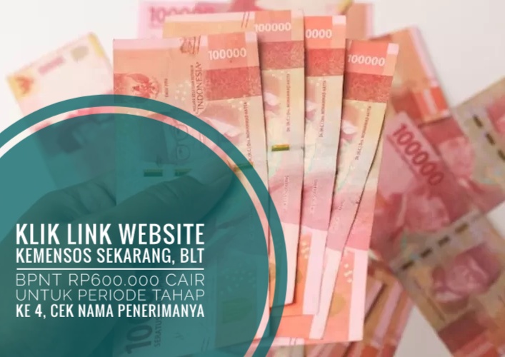 Klik Link Website Kemensos Sekarang, BLT BPNT Rp600.000 Cair untuk Periode Tahap ke 4, Cek Nama Penerimanya