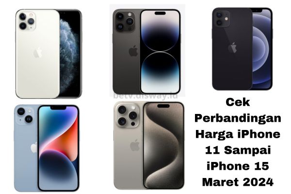 Cek Perbandingan Harga iPhone 11 Sampai iPhone 15 Pro Max Maret 2024, Berapa Selisih Antar iPhone Boba Ini?