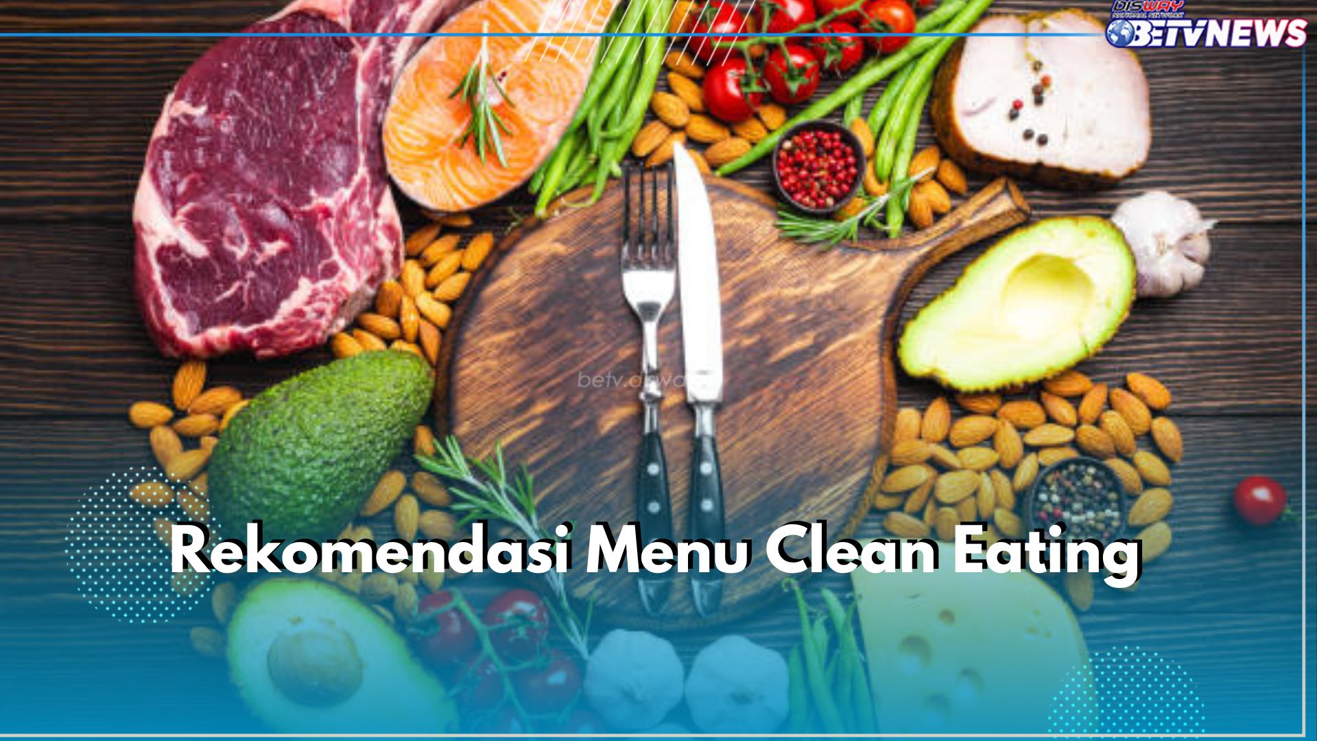 Daftar Rekomendasi Menu Clean Eating untuk Pemula, Dari Menu Sarapan hingga Dessert