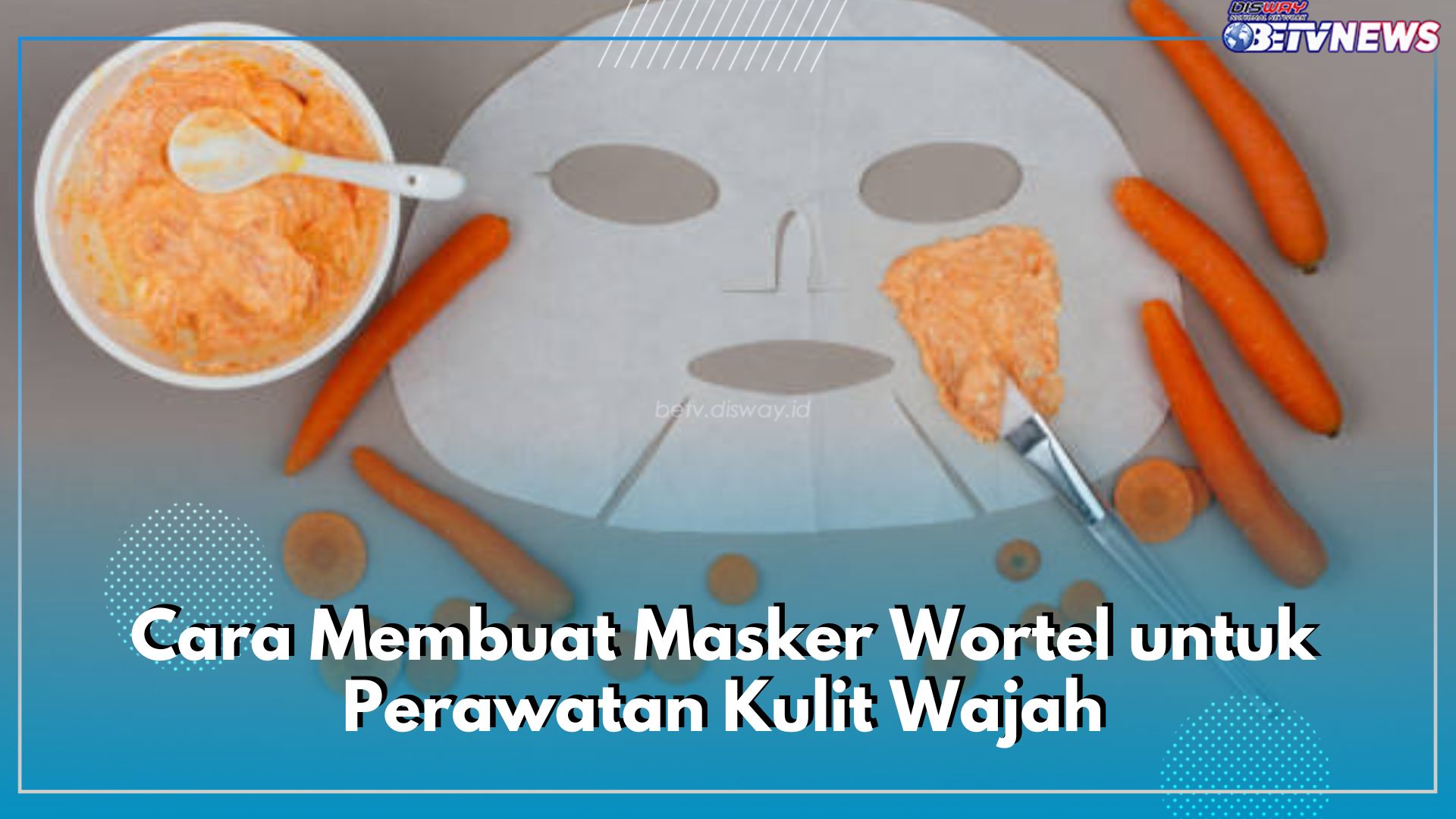 5 Cara Membuat Masker Wortel untuk Perawatan Kulit Wajah