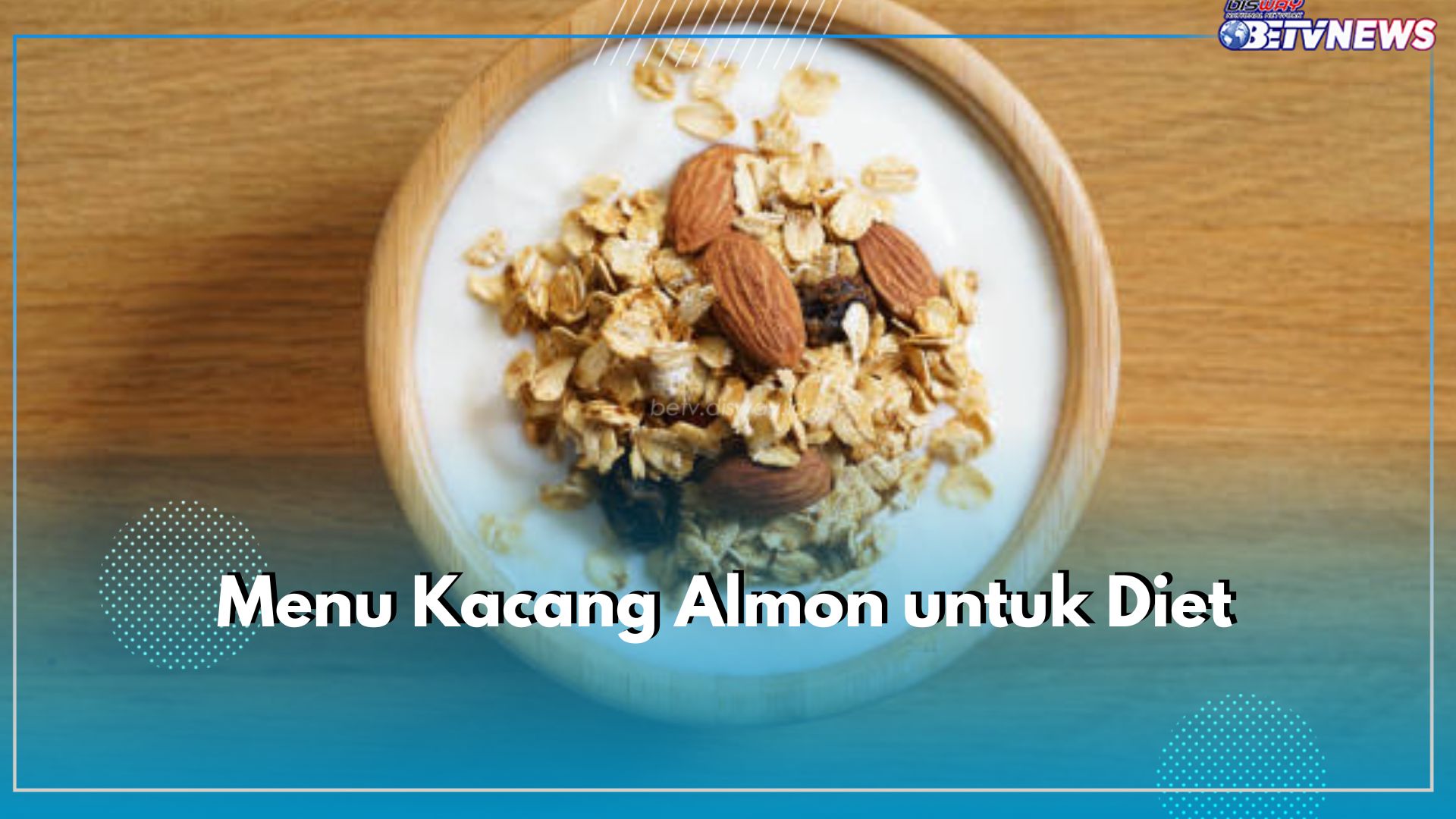 Bikin Berat Badan Makin Ideal, Ini 9 Menu Kacang Almond yang Bisa Kamu Coba saat Diet