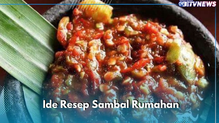 Ide Resep Membuat Sambal Rumahan, Cocok Dinikmati Sehari-hari