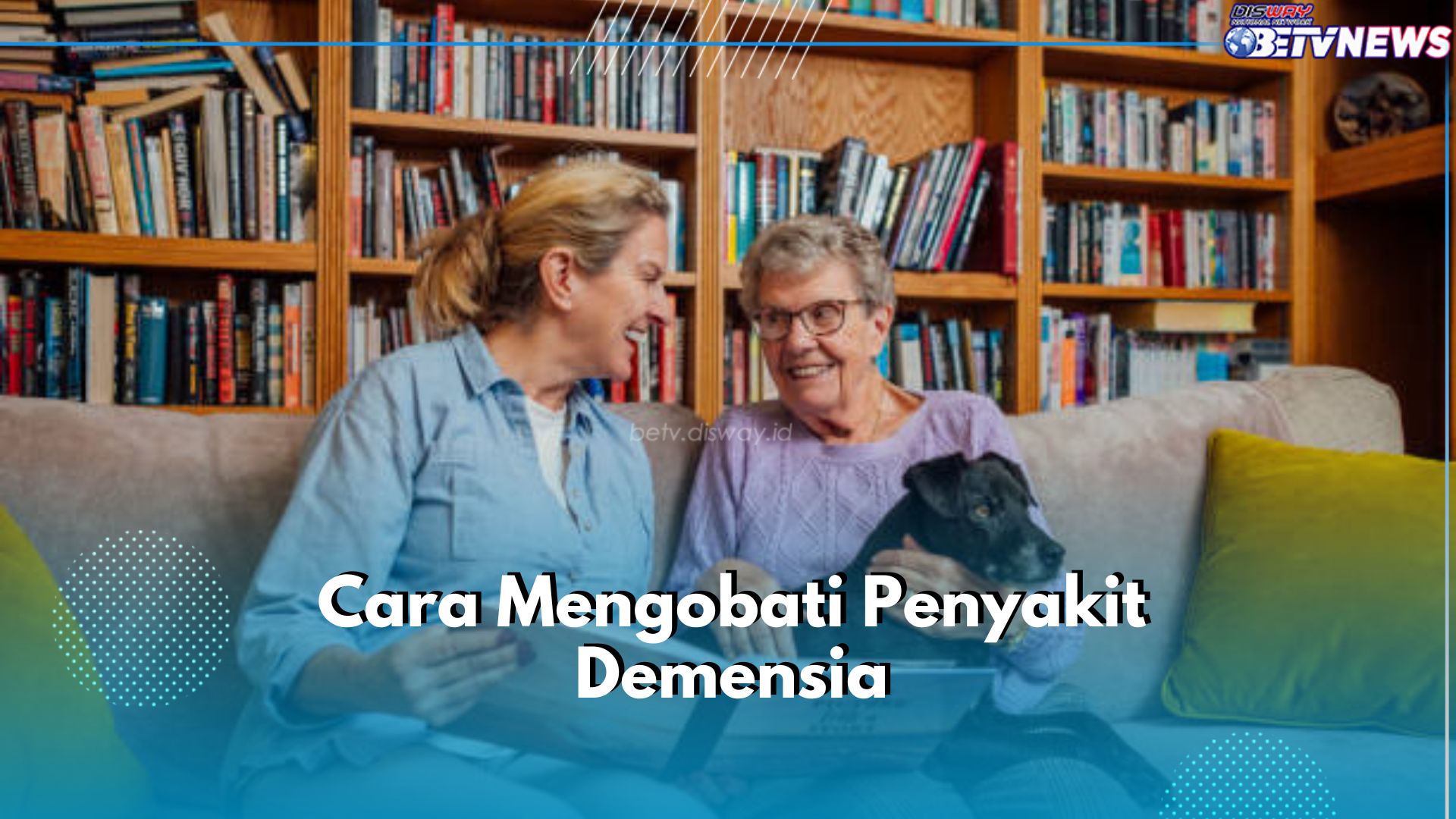 Jadi Penyakit yang Hantui Masa Tua, Ini 4 Cara Mengobati Demensia