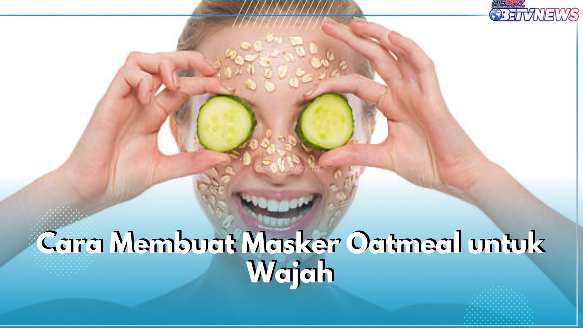 Masker Oatmeal Bisa Atasi Banyak Masalah Kulit, Intip Cara Buatnya di Sini!