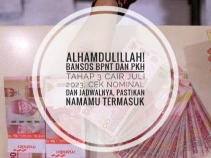 Alhamdulillah! Bansos BPNT dan PKH Tahap 3 Cair Juli 2023, Cek Nominal dan Jadwalnya, Pastikan Namamu Termasuk