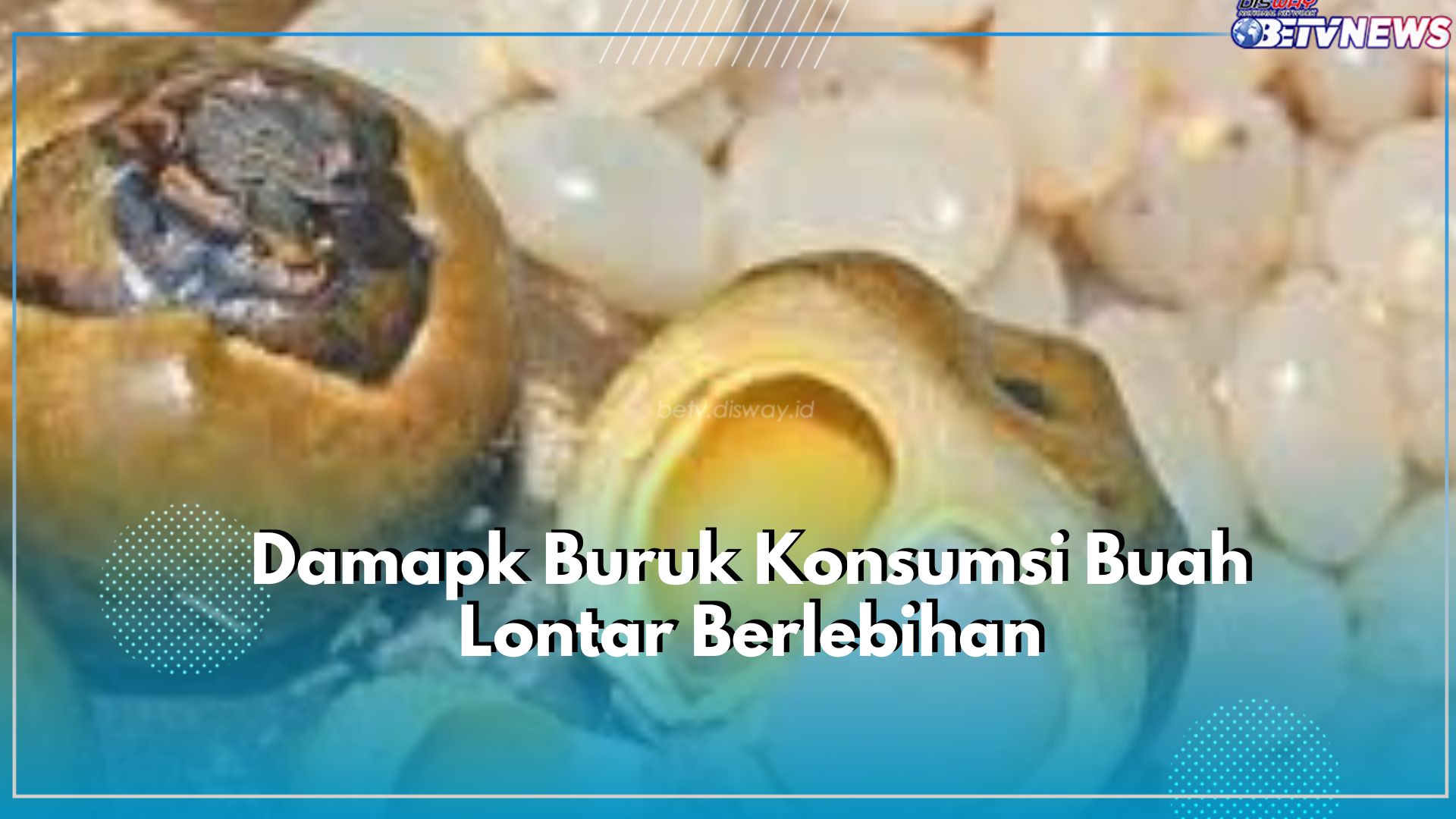 Konsumsi Buah Lontar Berlebihan Dapat Memicu Keracunan Air, Cek Efek Samping Lainnya Disini!