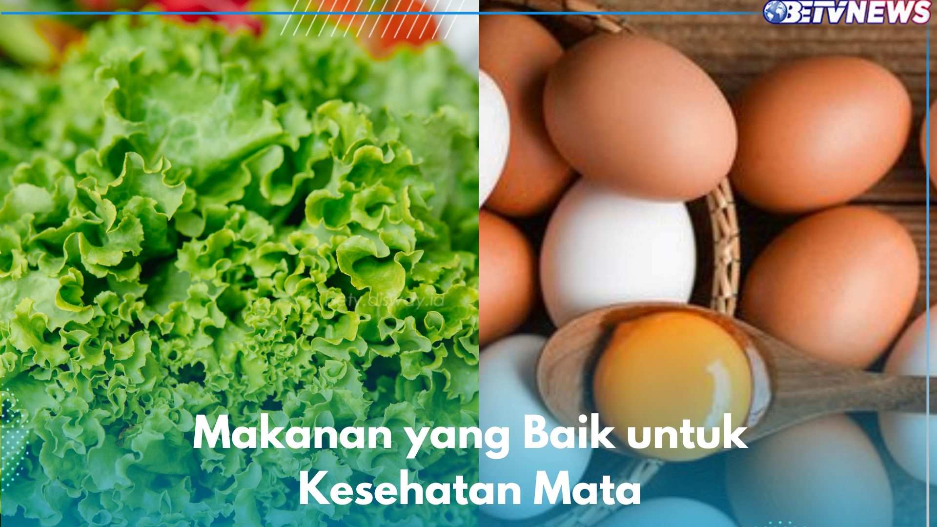 Baik untuk Kesehatan Mata, Ini Makanan yang Perlu Dikonsumsi, Ada Sayuran Hijau hingga Telur