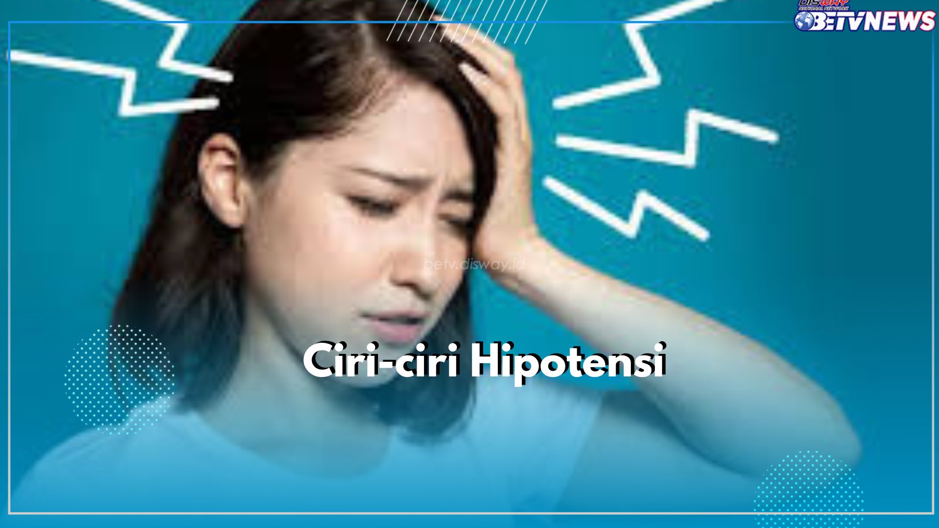 Pusing hingga Wajah Terlihat Pucat, Berikut Ini Ciri-Ciri Penyakit Hipotensi, Pernah Alami yang Mana?