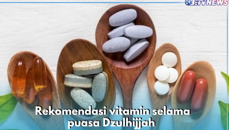 5 Vitamin Rekomendasi untuk Tingkatkan Daya Tahan Tubuh saat Puasa Dzulhijjah