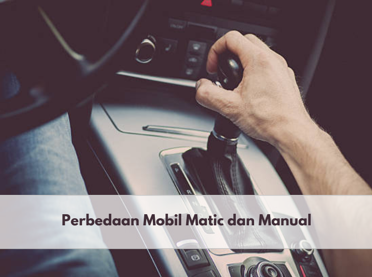 Ketahui 5 Perbedaan Mobil Matic dan Manual Ini Sebelum Beli, Salah Satunya Cara Perawatan