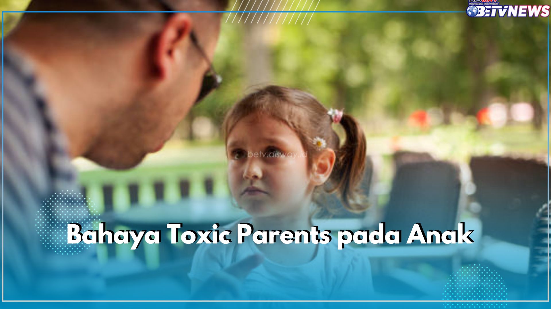 Bisa Bikin Mental Anak Hancur, Ini 6 Bahaya Toxic Parents pada Anak