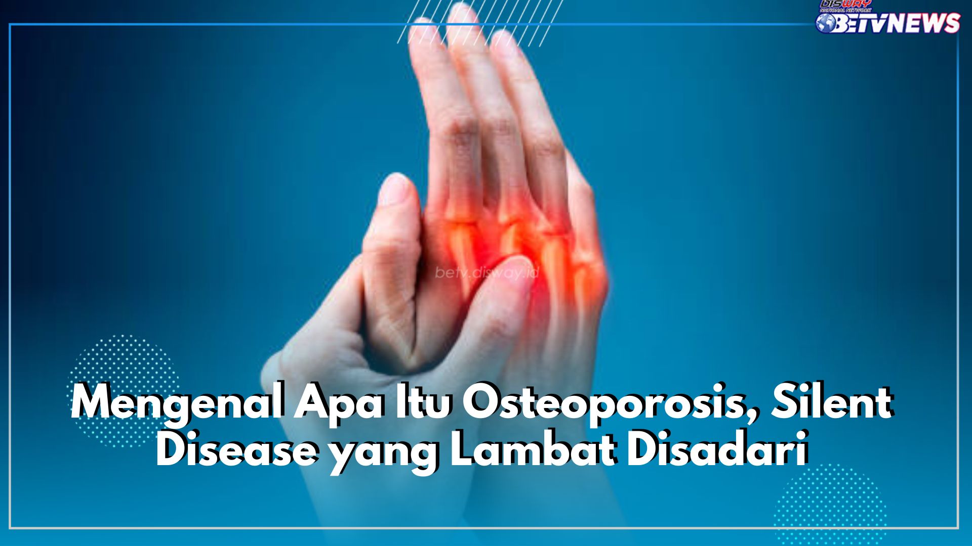Mengenal Apa Itu Osteoporosis, Silent Disease yang Lambat Disadari, Cari Tau di Sini!
