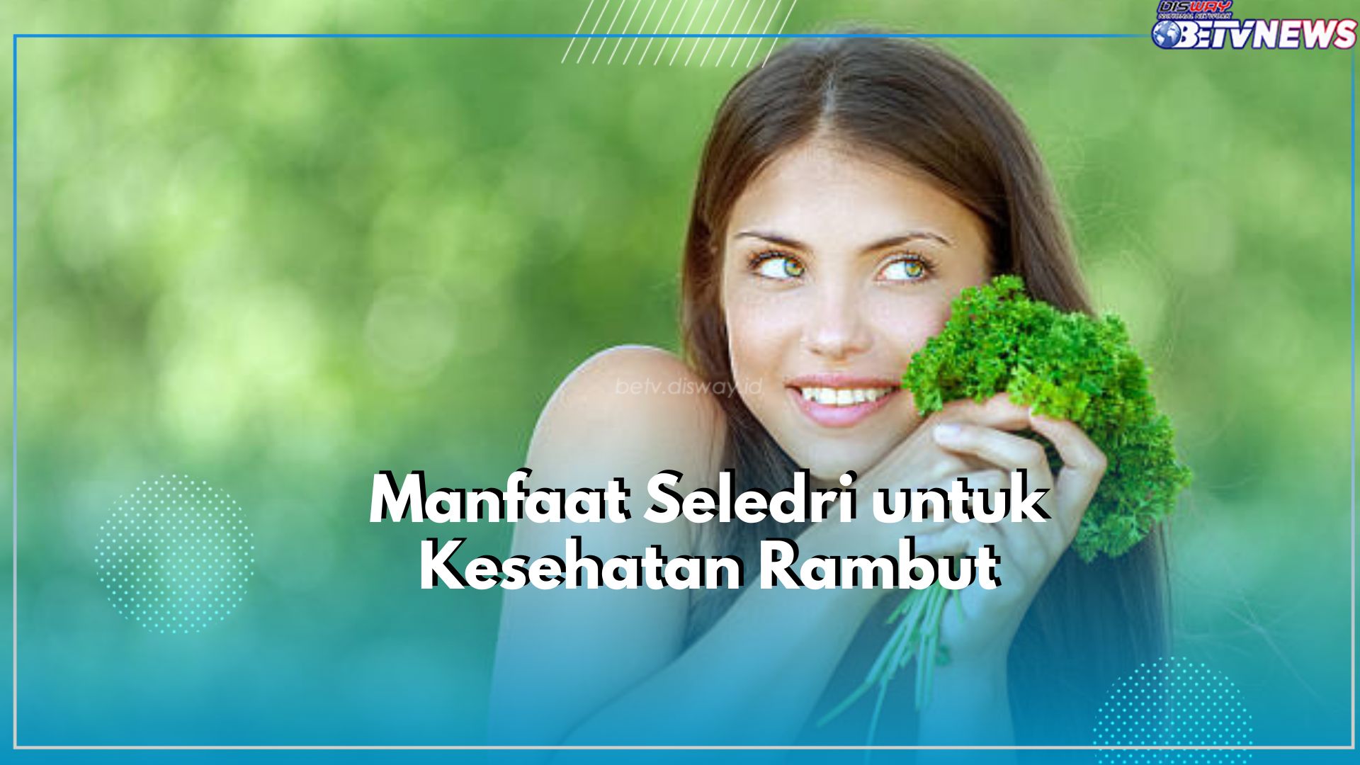Seledri Tawarkan Manfaat yang Baik untuk Jaga Kesehatan Rambut, Salah Satunya Bikin Rambut Tumbuh dengan Cepat