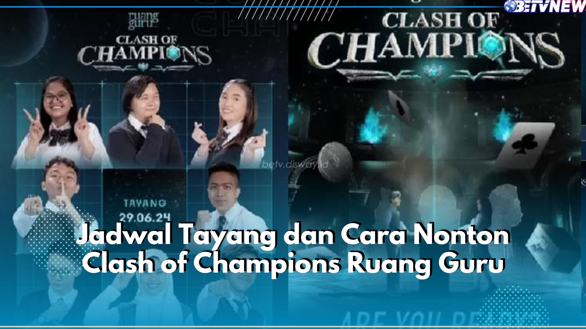 Tidak Tayang di TV, Ini Jadwal Tayang dan Cara Nonton Clash of Champions Ruang Guru