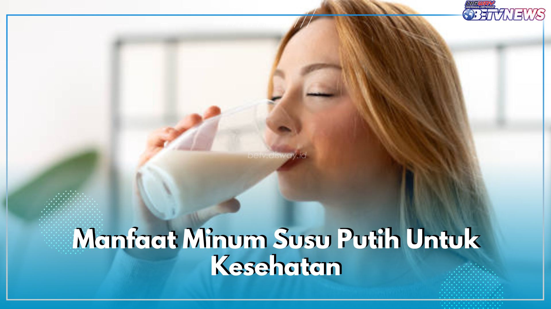 8 Manfaat Minum Susu Putih untuk Kesehatan Tubuh, Kaya Akan Khasiat, Salah Satunya Membangun Massa Otot