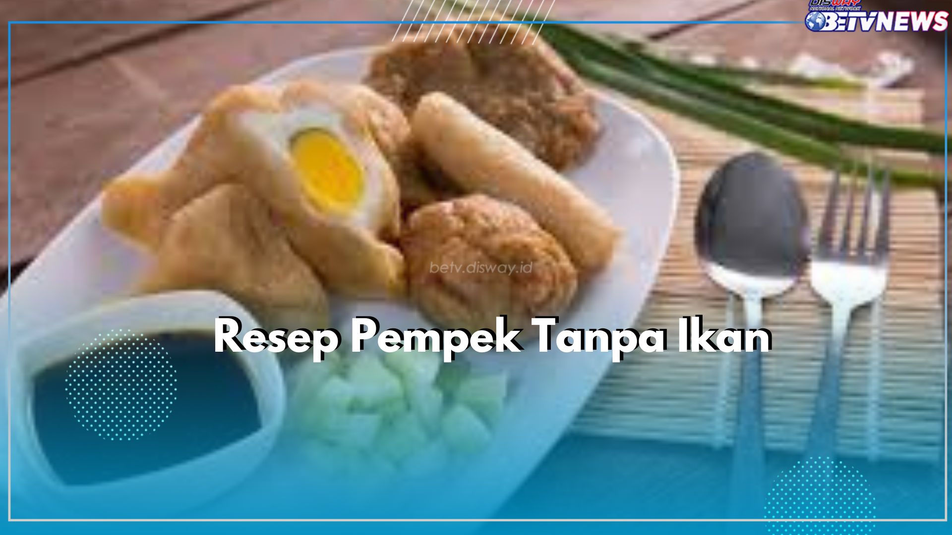 Dijamin Anti Gagal, Ini Cara Membuat Pempek Tanpa Ikan, Cek Disini Resepnya!