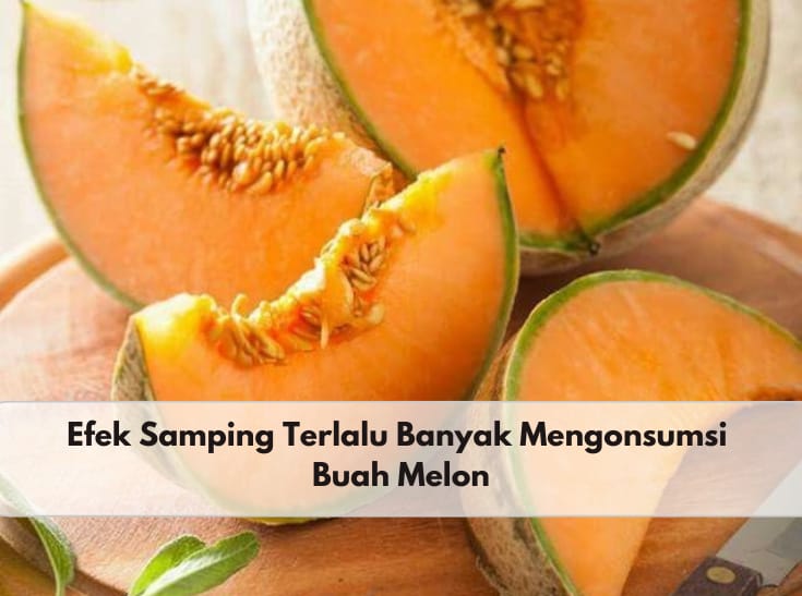 Jangan Berlebihan! Ini yang Akan Terjadi Jika Kamu Terlalu Banyak Mengonsumsi Buah Melon