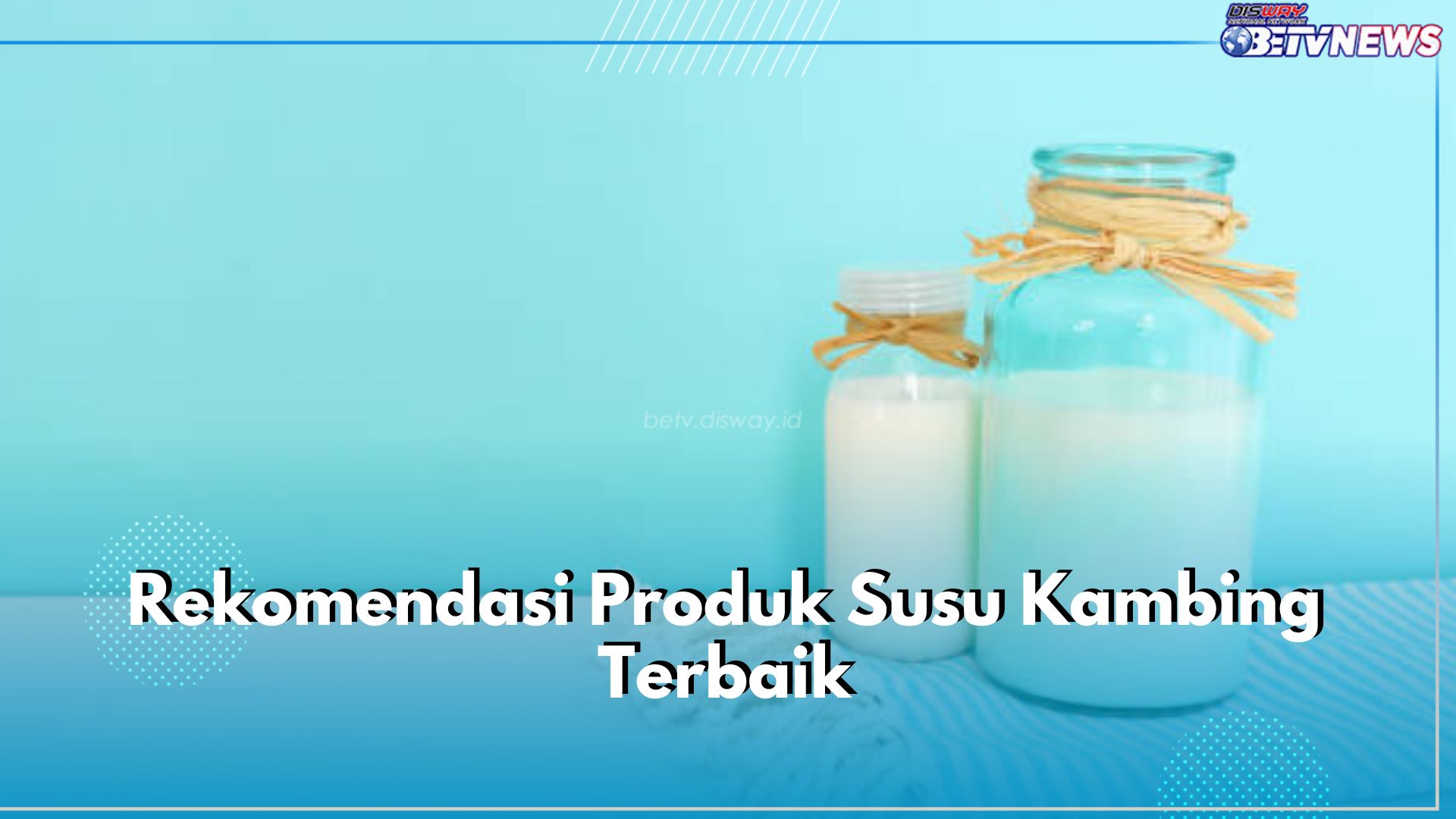 Ini 5 Rekomendasi Produk Susu Kambing Terbaik, Salah Satunya Etawaku