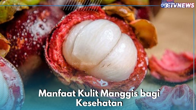 Tidak Hanya Mencegah Jerawat, Cek Manfaat Kulit Manggis bagi Kesehatan Lainnya di Sini