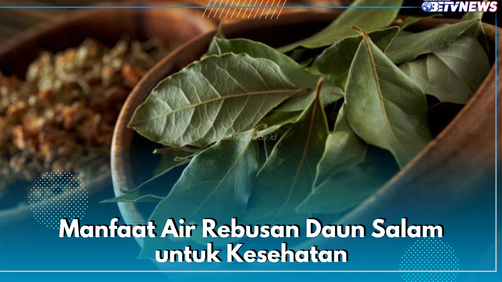 Cegah Kanker hingga Atasi Masalah Rambut, Ini 8 Manfaat Air Rebusan Daun Salam untuk Kesehatan