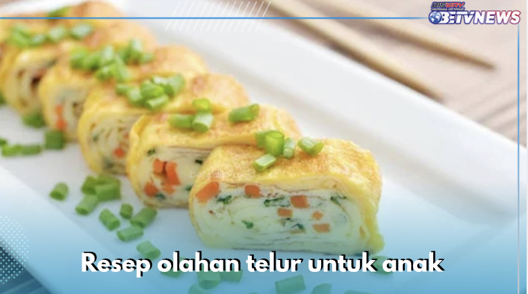 Ini 5 Resep Olahan Telur Sederhana yang Cocok untuk Menu Makan Anak