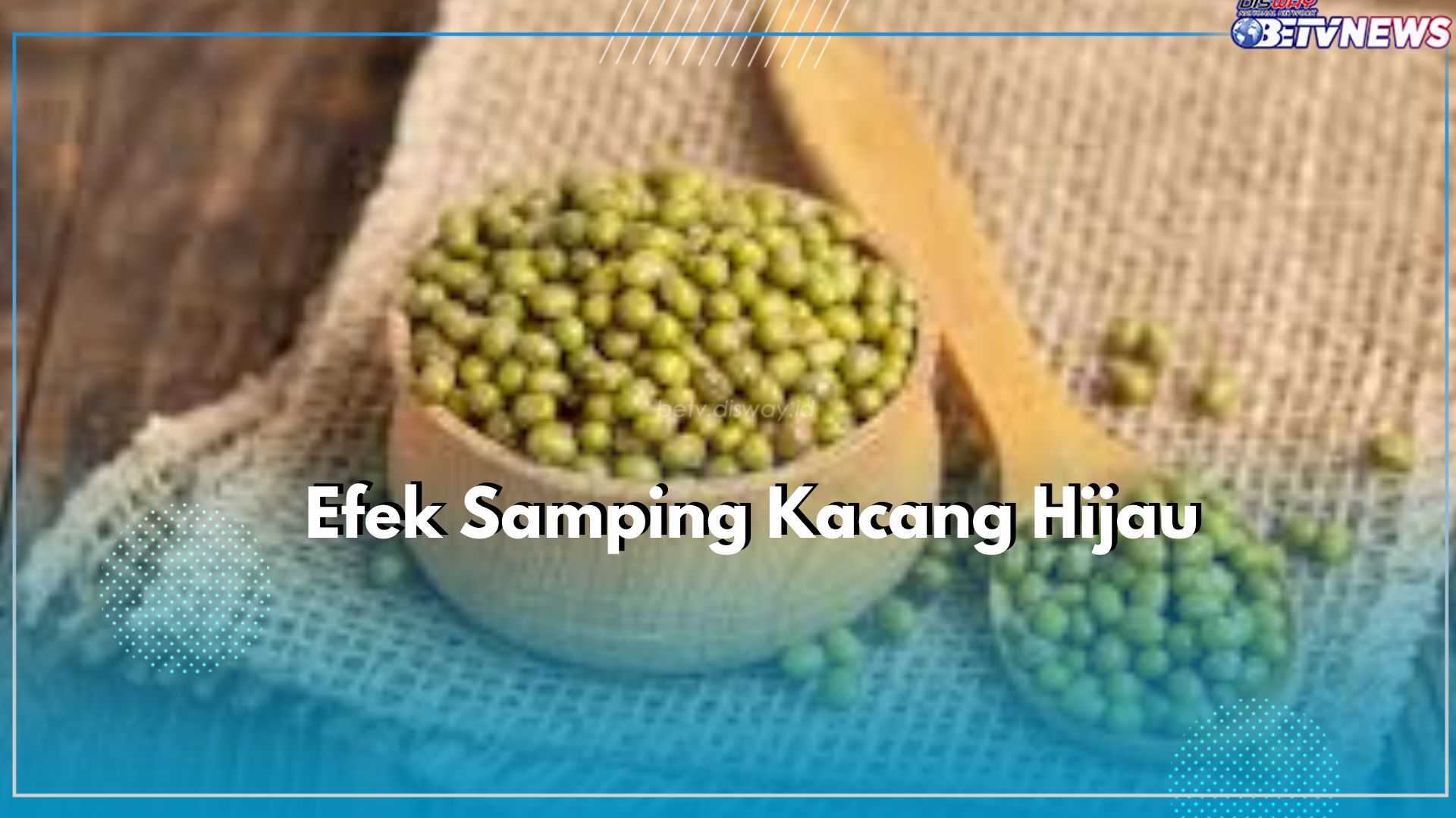 Cek Sekarang Juga! Konsumsi Kacang Hijau Secara Berlebihan dapat Memicu Timbulnya Dampak Bahaya Bagi Kesehatan