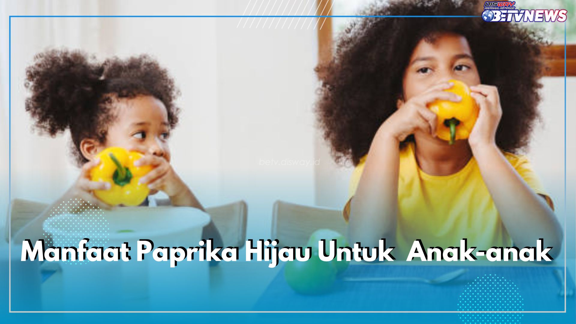 Bunda Wajib Tahu! Paprika Hijau Punya Ragam Manfaat untuk Anak, Salah Satunya Meningkatkan Kesehatan Tulang