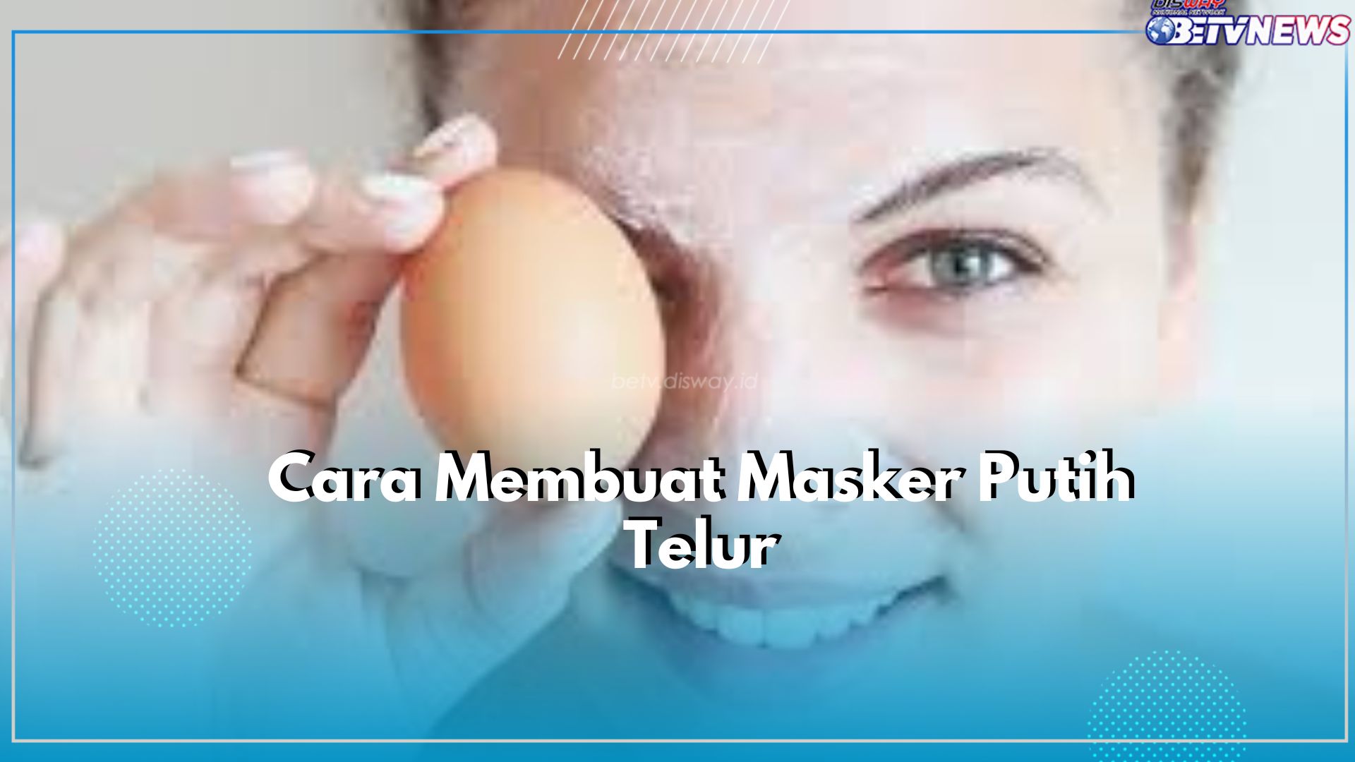 Cukup Tambahkan Madu hingga Yougurt, Begini Cara Mudah untuk Membuat Masker Putih Telur, Auto Glowing Merata