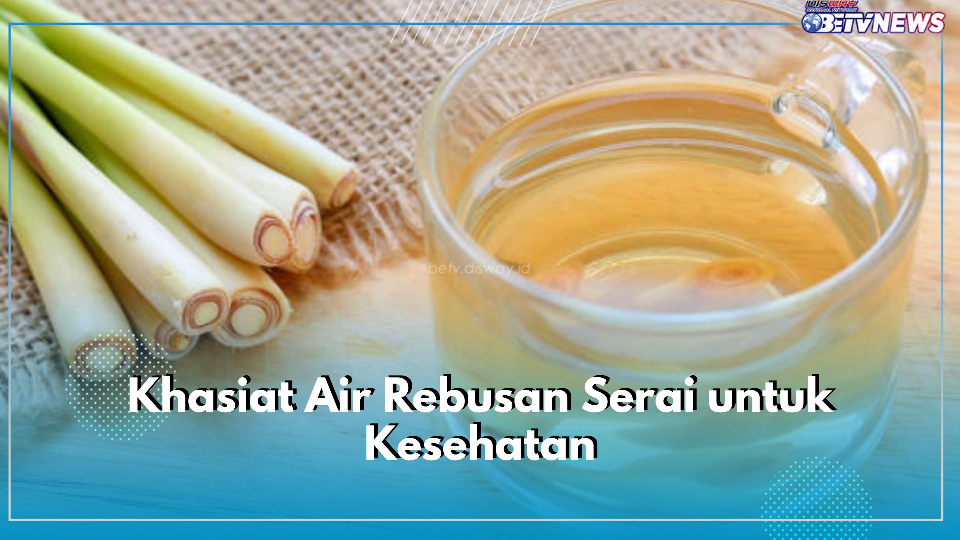 Air Rebusan Serai Tawarkan 6 Khasiat Ini untuk Kesehatan, Salah Satunya Redakan Nyeri Sendi