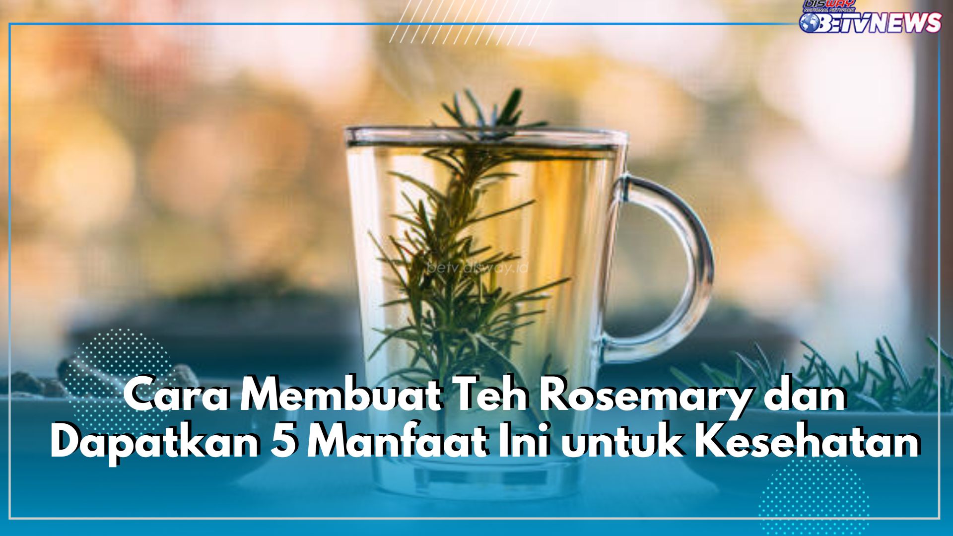 Begini Cara Membuat Teh Rosemary dan Dapatkan 5 Manfaat Ini untuk Kesehatan, Yuk Klaim Sekarang!