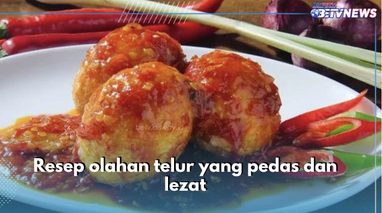 Bikin Boros Nasi! Ini 5 Resep Olahan Telur Pedas Gurih yang Nikmat