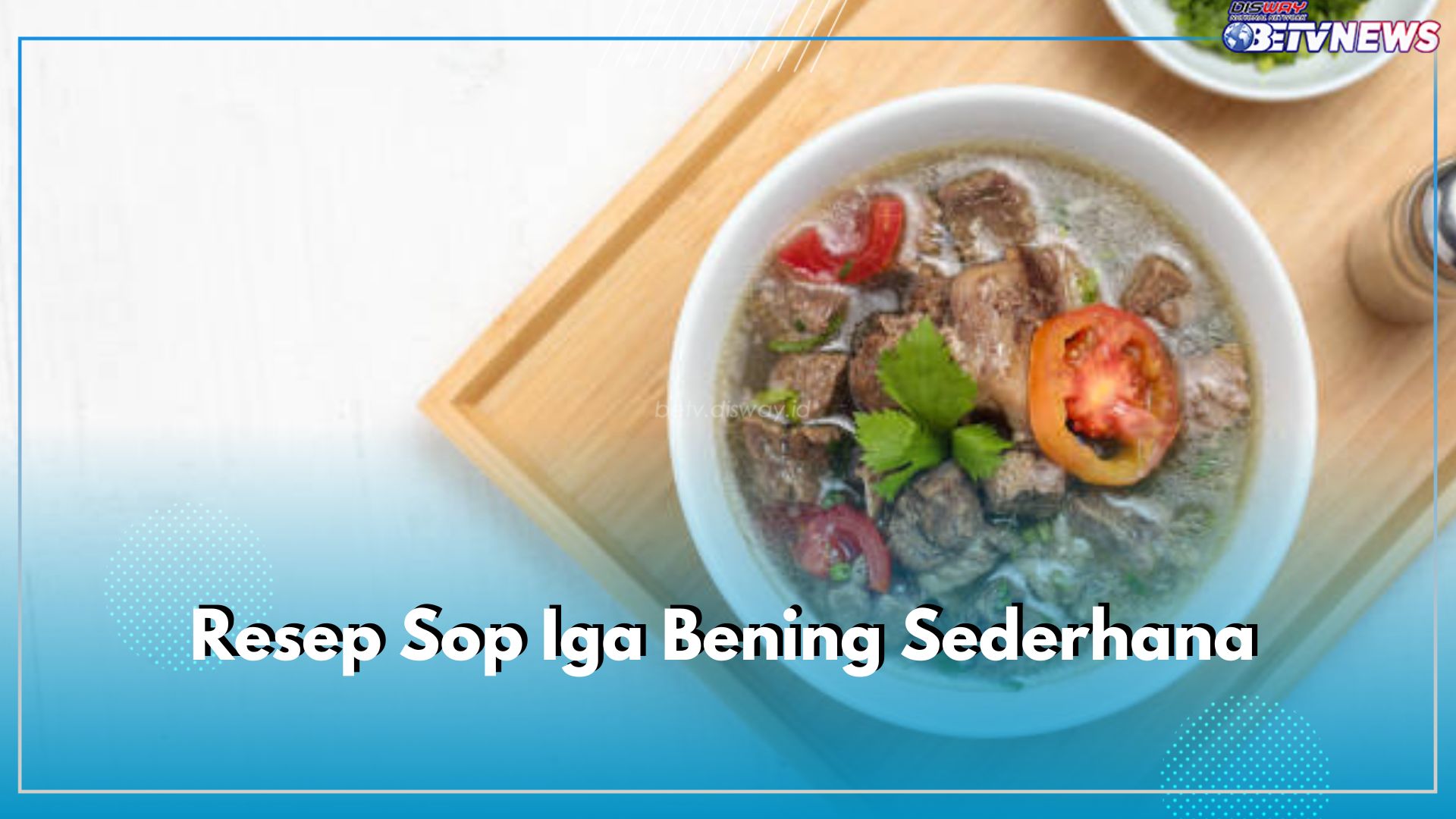 Resep Sop Iga Bening Sederhana Bikin Nagih, Begini Teknik Merebus Agar Daging Lumer di Mulut