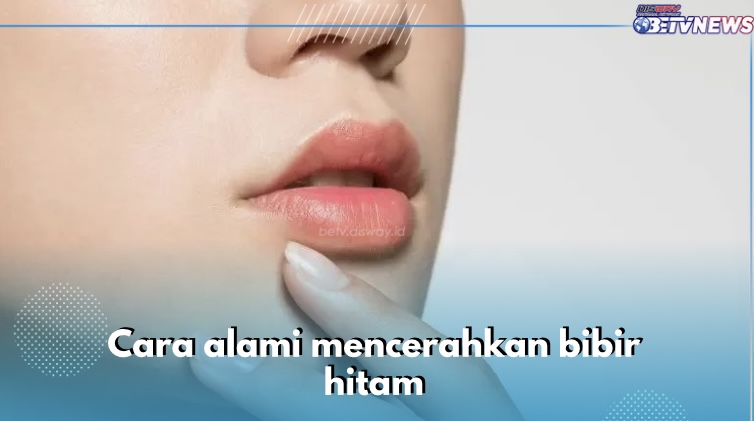 Bibir Kamu Hitam? Yuk Cerahkan dengan 5 Cara Alami Ini