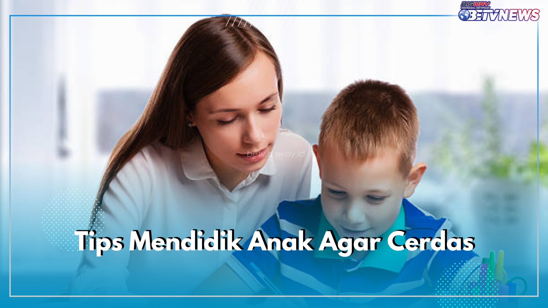 7 Cara Mendidik Anak Agar Cerdas, Beri Makanan Sehat hingga Ajarkan Bahasa Asing