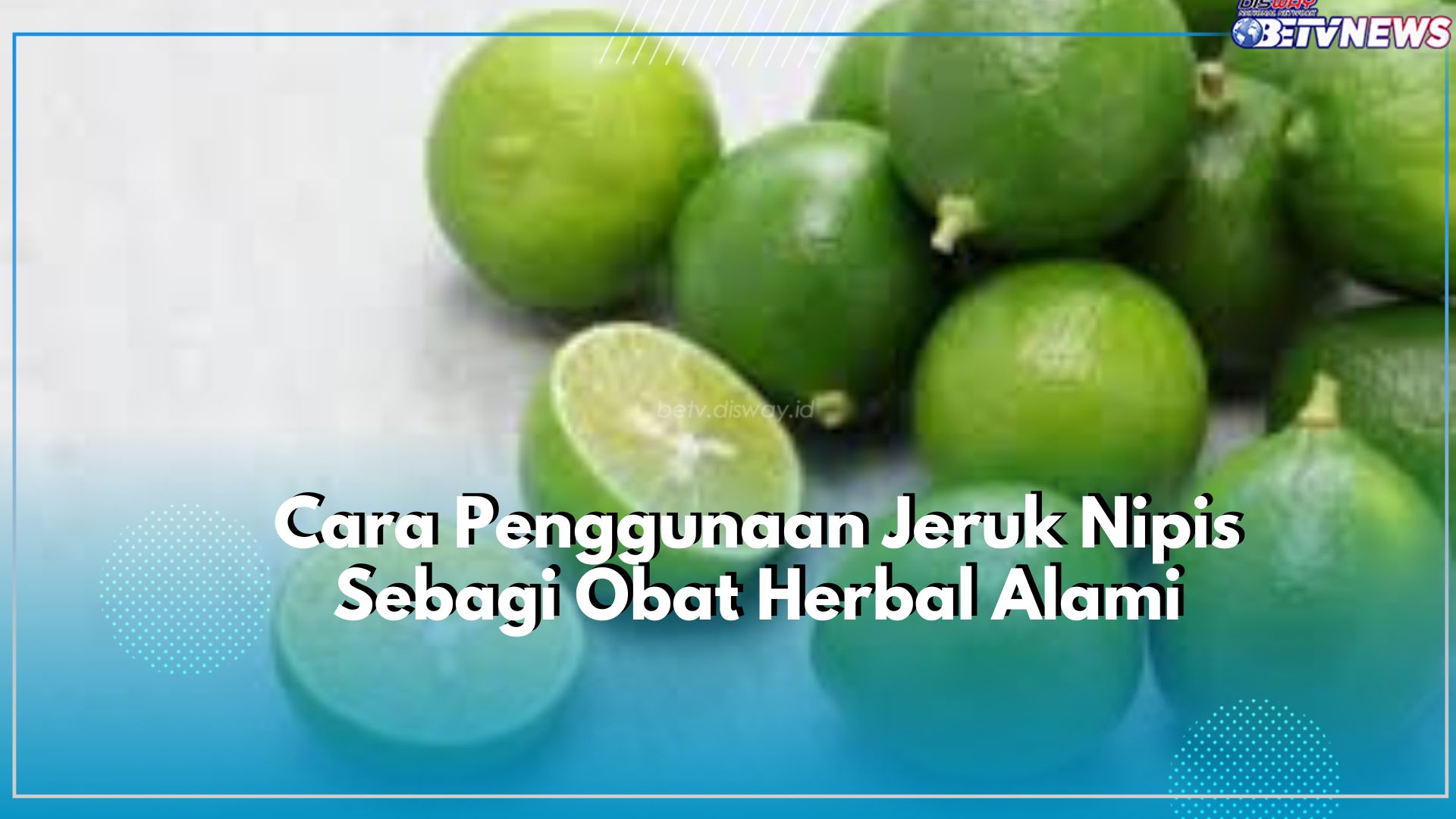 Jeruk Nipis Dipercaya Ampuh Redakan Flu dan Batuk, Begini Cara Gunakannya!