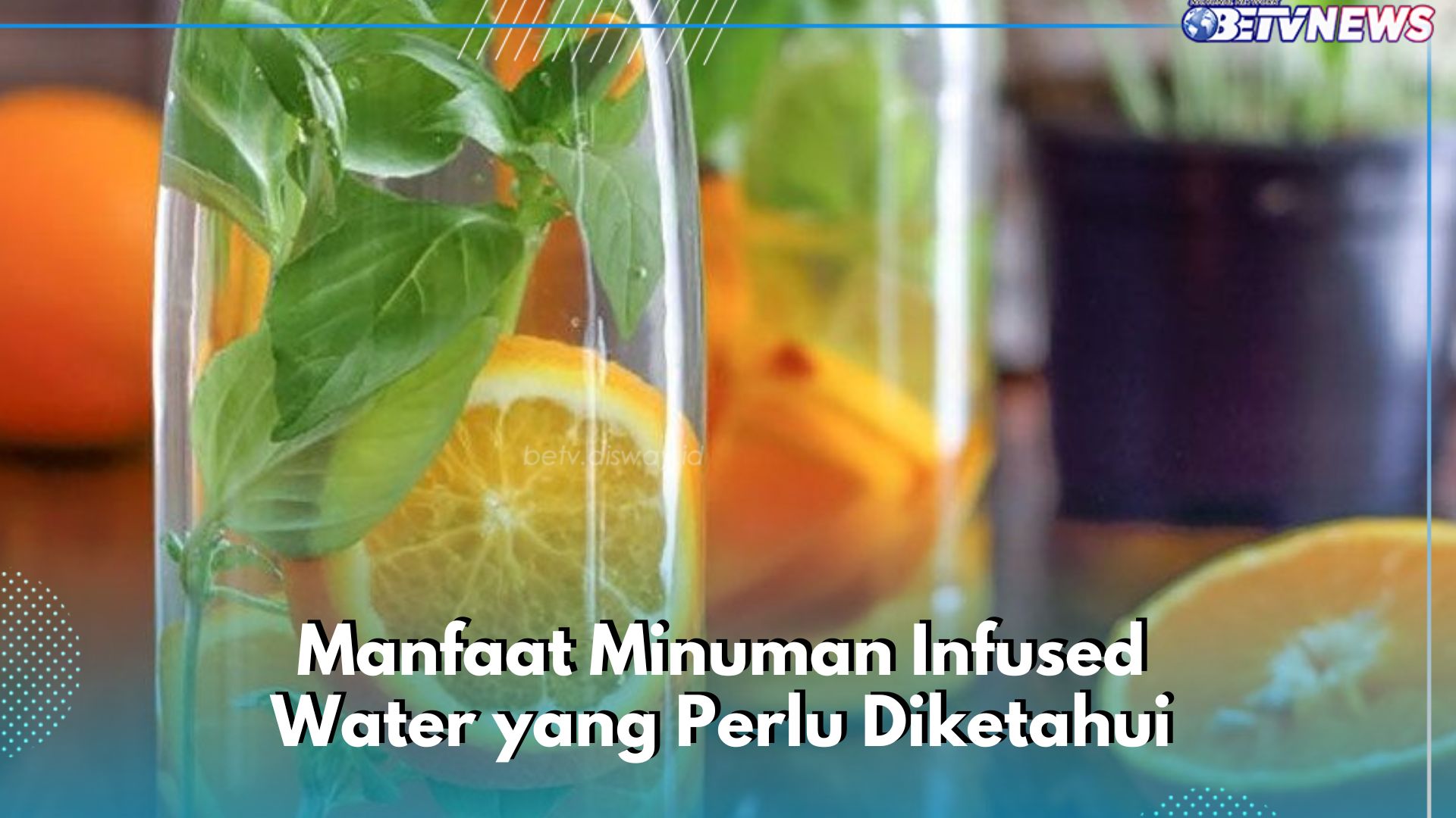 Konsumsi Infused Water Mampu Mendukung Proses Detoksifikasi, Cek Manfaat Lainnya di Sini