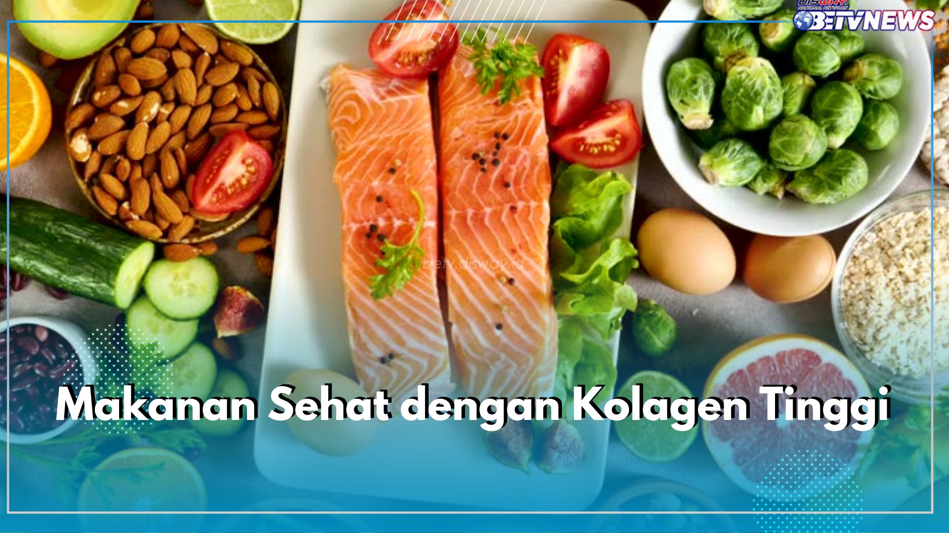 Daftar Makanan Sehat dengan Kolagen Tinggi Didalamnya, Cek di Sini, Bagus Untuk Kecantikan