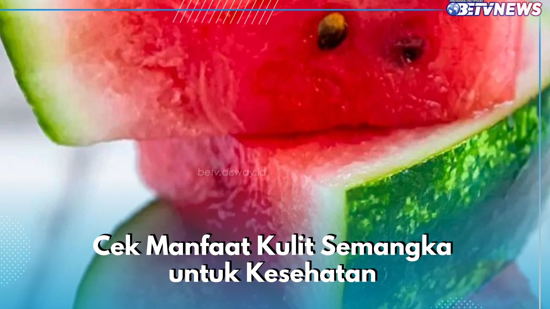 Ampuh Meningkatkan Stamina, Ini Manfaat Kulit Semangka yang Perlu Diketahui, Cek Sekarang!
