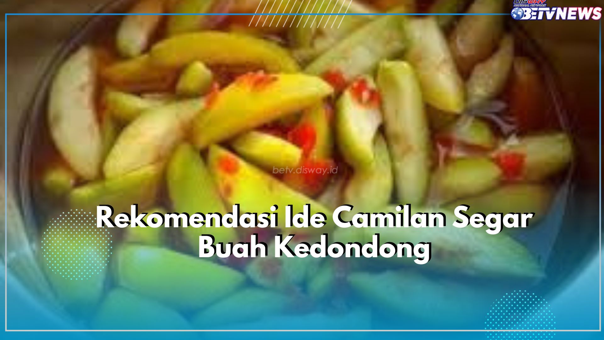 Inilah Rekomendasi Ide Camilan Segar Buah Kedondong, Ada Manisan hingga Asinan