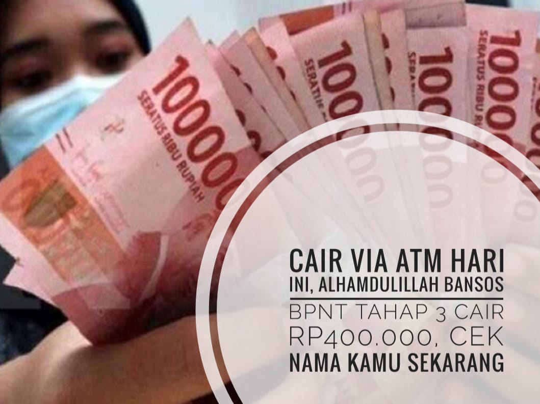 Cair Via ATM Hari Ini, Alhamdulillah Bansos BPNT Tahap 3 Cair Rp400.000, Cek Nama Kamu Sekarang