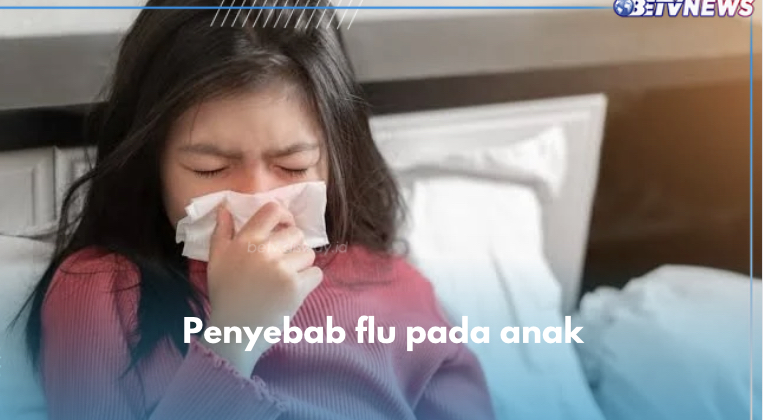 4 Penyebab Utama Flu pada Anak, Salah Satunya Virus, Cek yang Lain di Sini