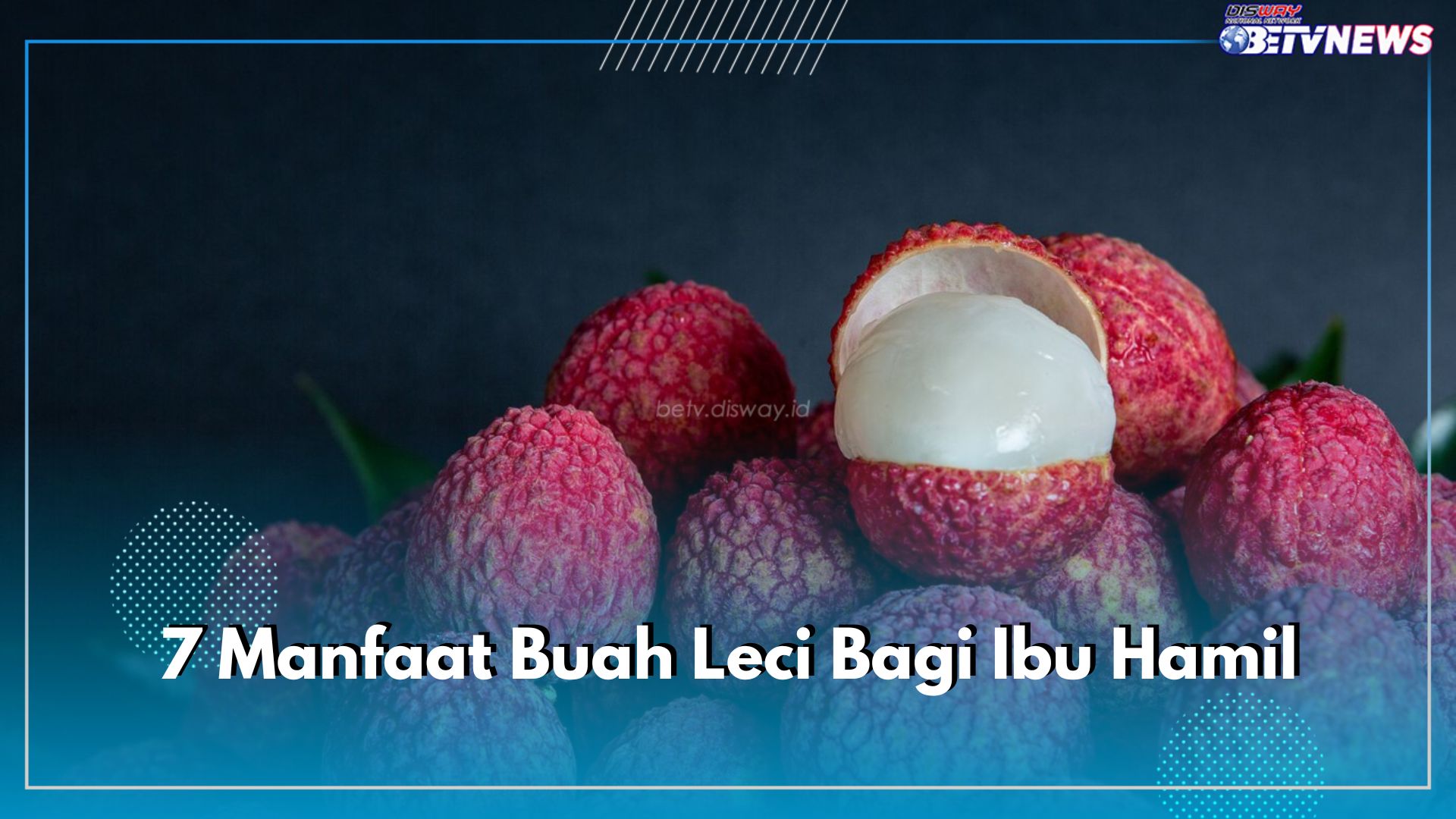 Inilah 7 Manfaat Buah Leci Bagi Ibu Hamil, Salah Satunya Mencegah Bayi Lahir Cacat