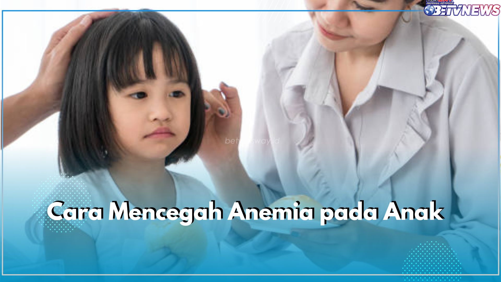 Waspada Anemia pada Anak! Mari Cegah dengan 5 Cara Ini