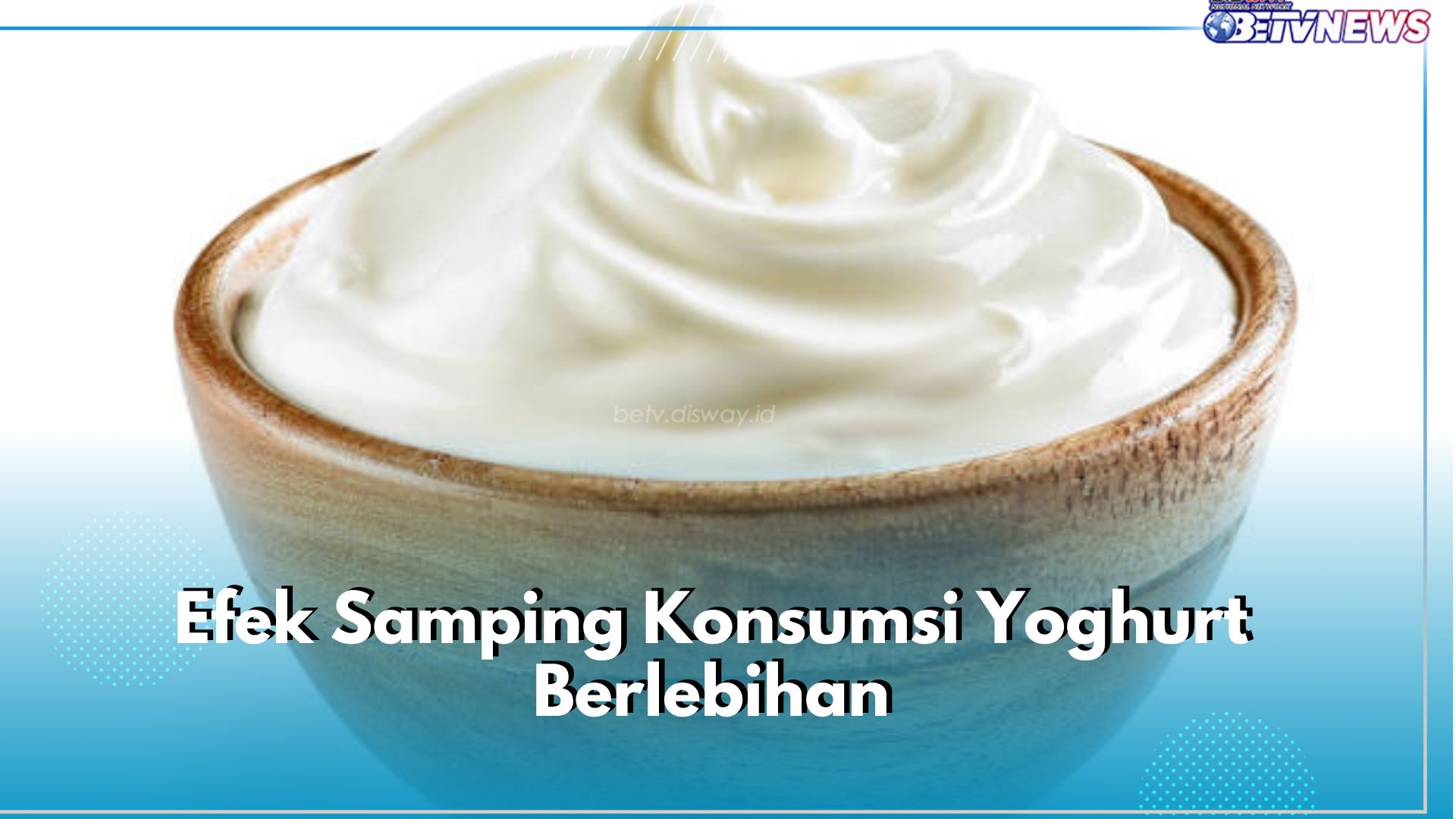 Konsumsi Yoghurt Secukupnya Jika Tak Ingin Terkena 6 Efek Samping Ini,  Masalah Pencernaan hingga Batu Ginjal 