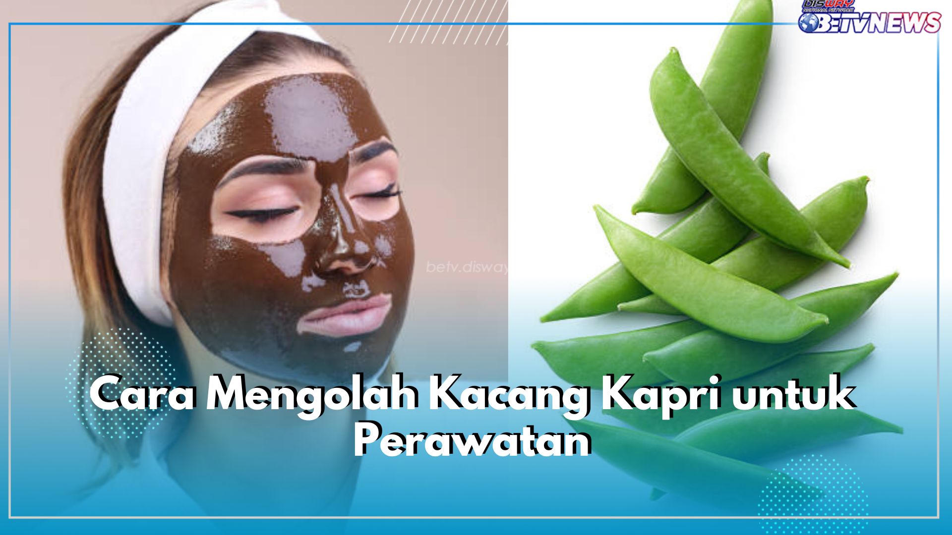 Cara Mengolah Kacang Kapri untuk Perawatan, Mulai dari Masker hingga Scrub, Cek Di Sini Langkahnya
