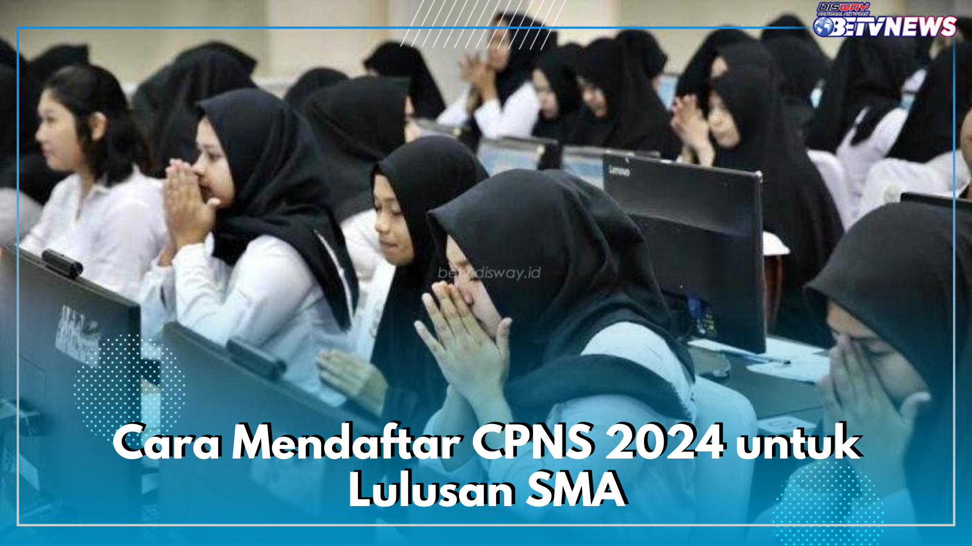 Segera Dibuka, Ini Cara Daftar CPNS 2024 Lulusan SMA dan Formasinya, Jangan Sampai Ketinggalan!